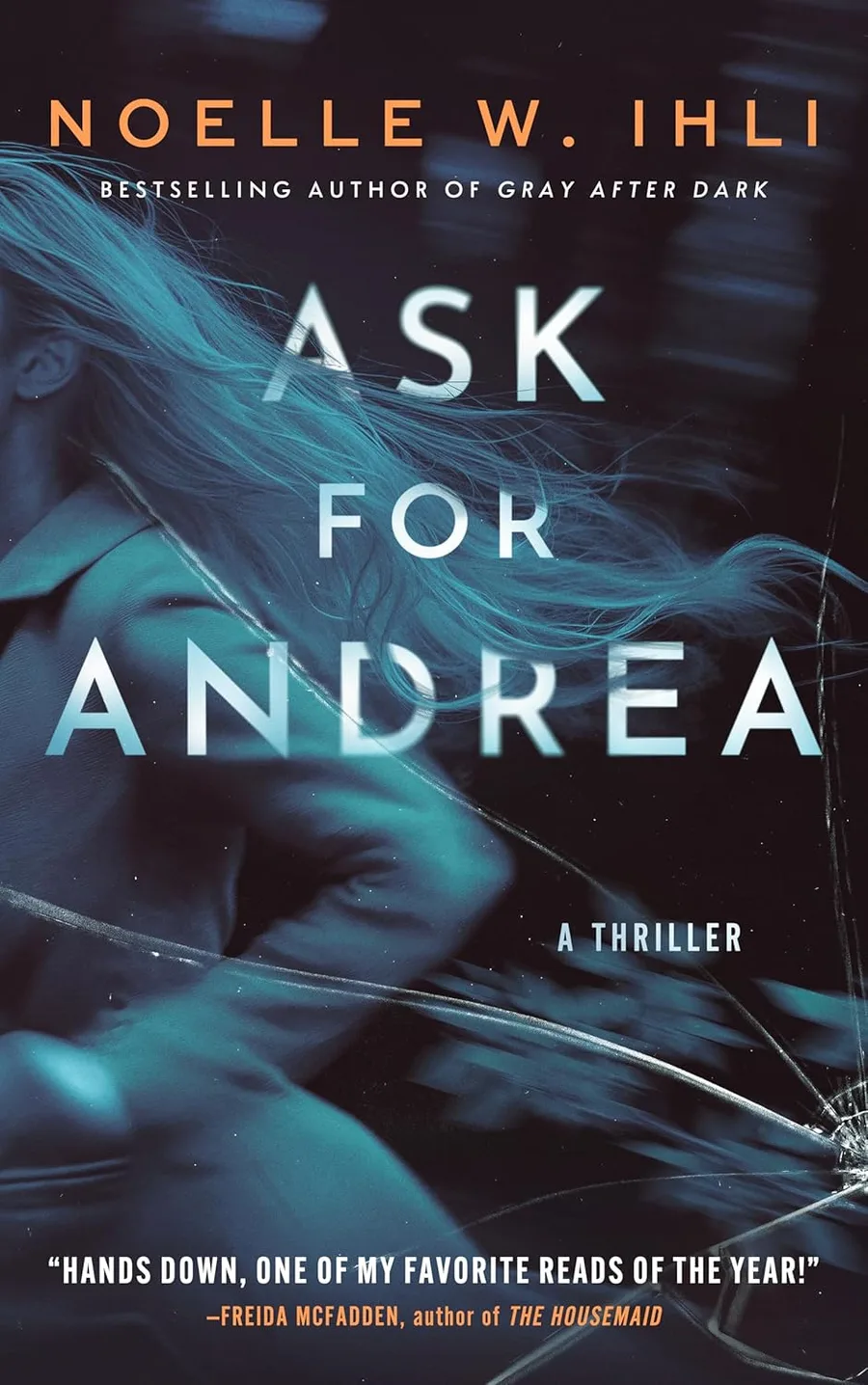 Book cover of Ask for Andrea by Noelle W. Ihli, a supernatural revenge thriller about three women who fight back