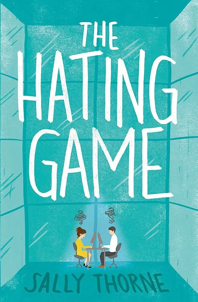 Book cover of The Hating Game by Sally Thorne, an office enemies-to-lovers rom-com