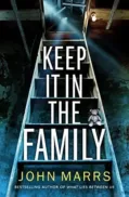 Book cover of Keep it in the Family by John Marrs