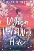 Book cover of When Haru Was Here by Dustin Thao