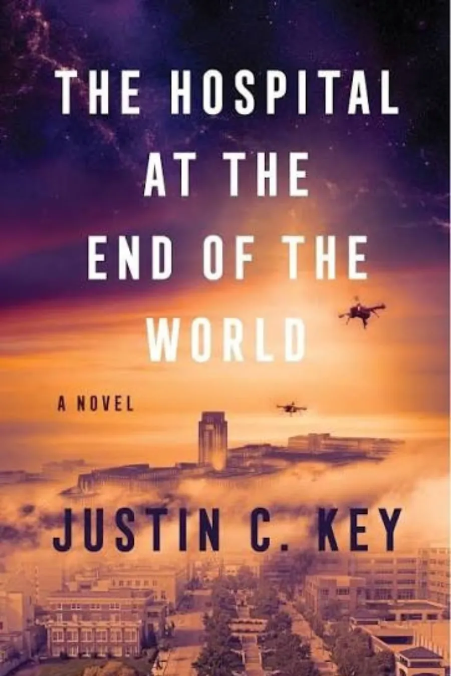 the-hospital-at-the-end-of-the-world-justin-key The Hospital at the End of the World by Justin C. Key, speculative fiction book