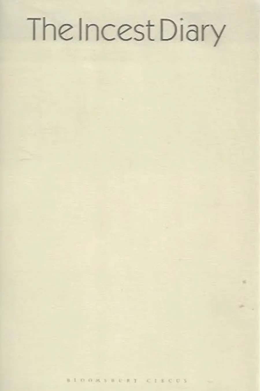 the-incest-diary Book cover of The Incest Diary, an anonymous memoir about childhood abuse and its lasting effects.