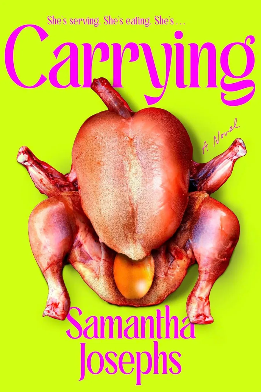 carrying-by-samantha-josephs Book cover of Carrying by Samantha Josephs, an unhinged body horror novel about an impossible pregnancy and a body that defies expectations.